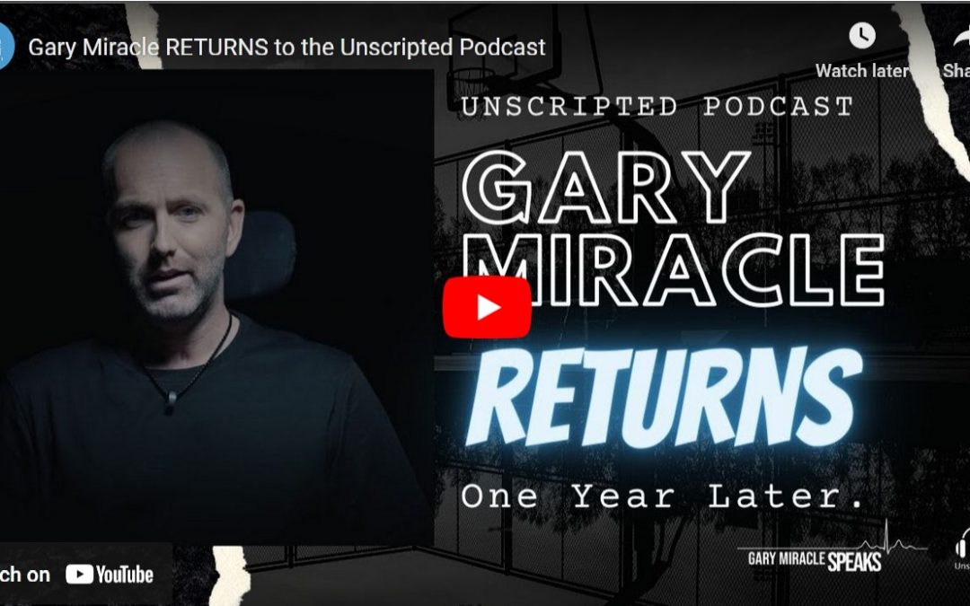 Gary Miracle Returns To The Unscripted Podcast